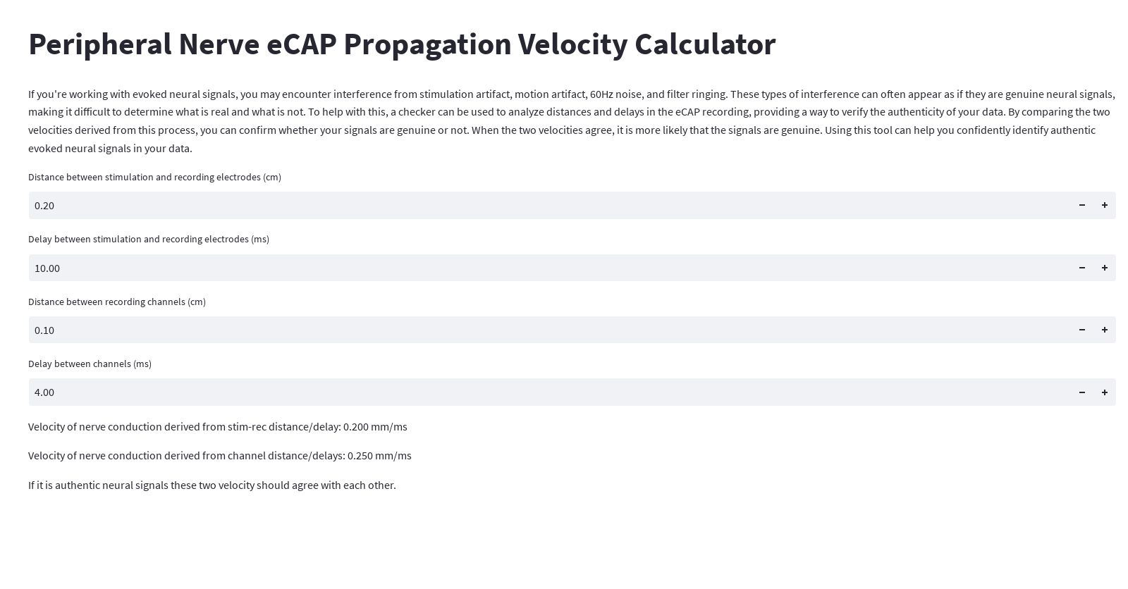 If you're working with evoked neural signals, you may encounter interference from stimulation artifact, motion artifact, 60Hz noise, and filter ringing. These types of interference can often appear as if they are genuine neural signals, making it difficult to determine what is real and what is not. To help with this, a checker can be used to analyze distances and delays in the eCAP recording, providing a way to verify the authenticity of your data. By comparing the two velocities derived from this process, you can confirm whether your signals are genuine or not. When the two velocities agree, it is more likely that the signals are genuine. Using this tool can help you confidently identify authentic evoked neural signals in your data.